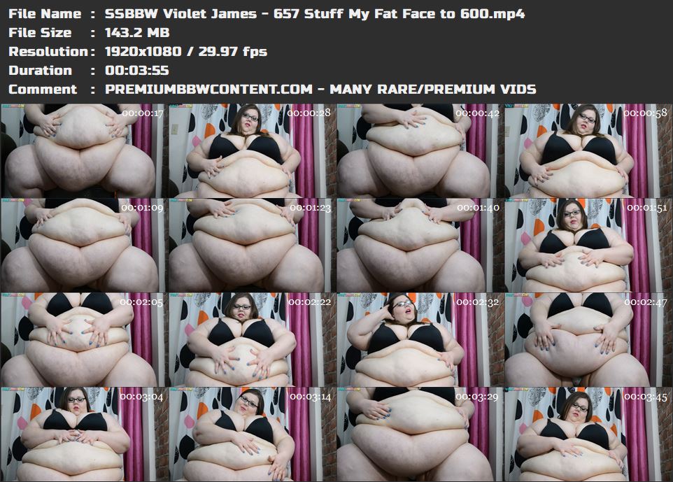 SSBBW Violet James - 657 Stuff My Fat Face to 600 thumbnails